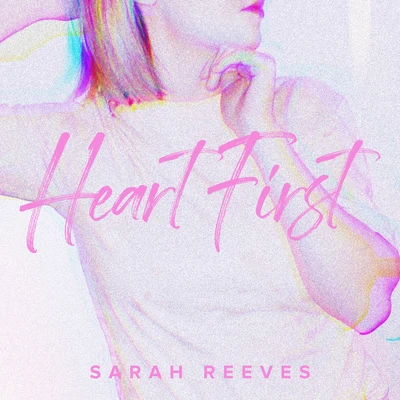 Heart First 專輯 Sarah Reeves