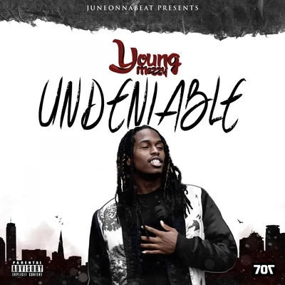 Undeniable 专辑 Young Mezzy/Luxury Lex/Nasty Nem