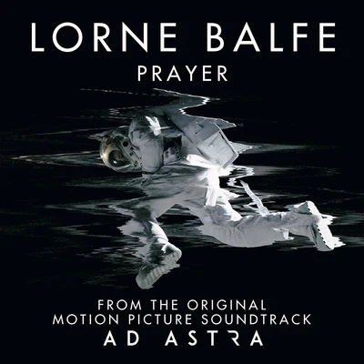 Prayer (From "Ad Astra" Soundtrack) 專輯 Lorne Balfe