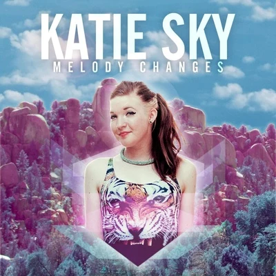 Katie Sky Melody Changes