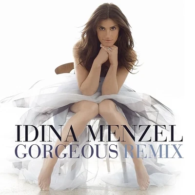 Gorgeous [Gabriel Diggs Perfect 10 Remix] 專輯 Idina Menzel