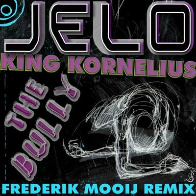 the bully (Frederik MO OI就是Epic remix) 專輯 King Kornelius