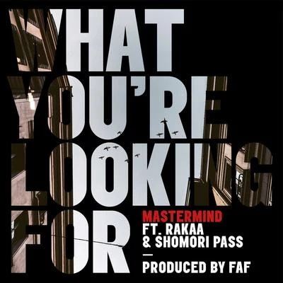 RakaaChali 2na What Youre Looking For (feat. Rakaa & Shomori Pass)