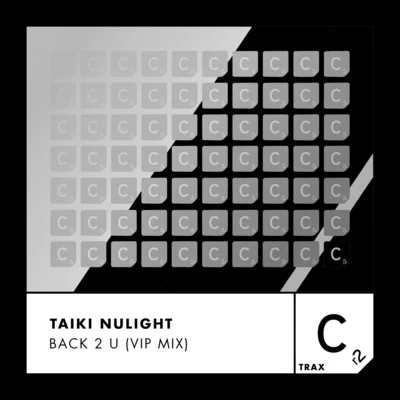 Back 2 U (VIP Mix) 专辑 Taiki Nulight/Dateless/Worthy/Clyde P/Pete Graham