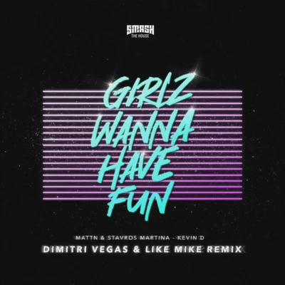 Dimitri Vegas & Like Mike Girlz Wanna Have Fun (Dimitri Vegas & Like Mike Remix)