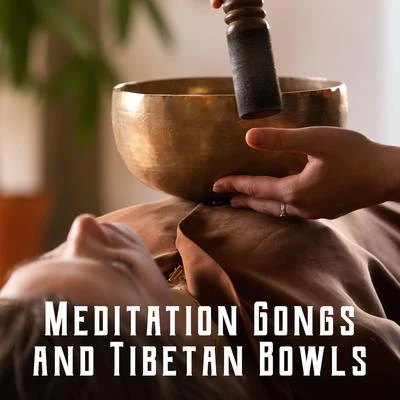 Meditation Gongs and Tibetan Bowls 专辑 Meditation Ambience