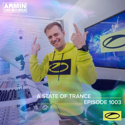 ASOT 1003 - A State Of Trance Episode 1003 專輯 Armin van Buuren ASOT Radio/Vini Vici/Astrix