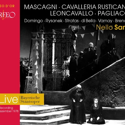 Nello SantiMaria ChiaraWiener Volksopernorchester MASCAGNI, P.: Cavalleria rusticanaLEONCAVALLO, R.: Pagliacci [Opera] (P. Domingo, Rysanek, Bavarian State Opera Chorus and Orchestra, Santi)