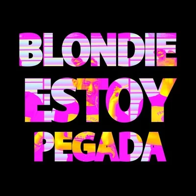 Estoy Pegada 专辑 La Blondie