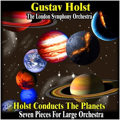 Gustav HolstMayfair Philharmonic Orchestra Holst Conducts the Planets : Seven Pieces for Large Orchestra