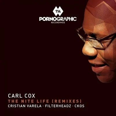 Carl Cox - The Nite Life (Remixes) 專輯 Carl Cox