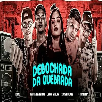 Debochada da Quebrada (feat. MC Henny & Zeca malvina) (Brega Funk) 專輯 MC GF/MC Reino/Chefe Coringa