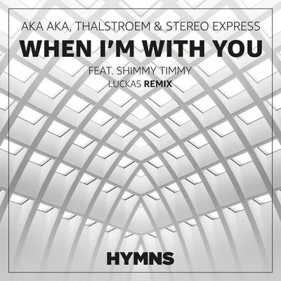 When Im With You (Luckas Remix) 專輯 Umami/AKA AKA/Thalstroem