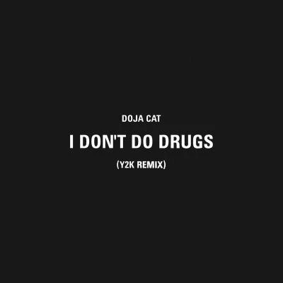 Doja CatDisclosure I Dont Do Drugs (Y2K Remix)