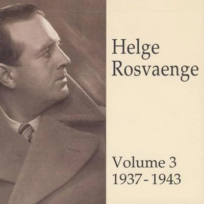 Helge Rosvaenge (Vol.3) 专辑 Helge Rosvaenge/HR-Sinfonieorchester Frankfurt/Trude Eipperle/Kurt Schröder