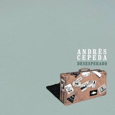 Desesperado 专辑 Andrés Cepeda