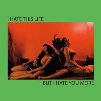 I HATE THIS LIFE BUT I HATE YOU MORE 专辑 Original God