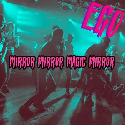 Mirror Mirror Magic Mirror 專輯 EGO