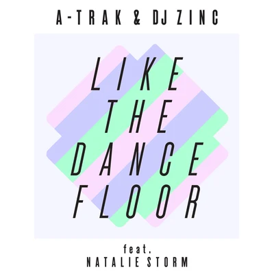 ZincA-Trak Like the Dancefloor EP