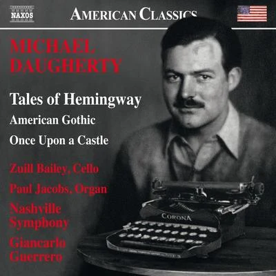 Michael Daugherty: Tales of Hemingway, American Gothic & Once upon a Castle 专辑 Nashville Symphony Orchestra