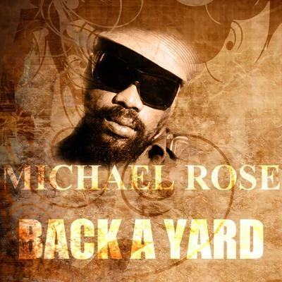 Back A Yard 專輯 Michael Rose