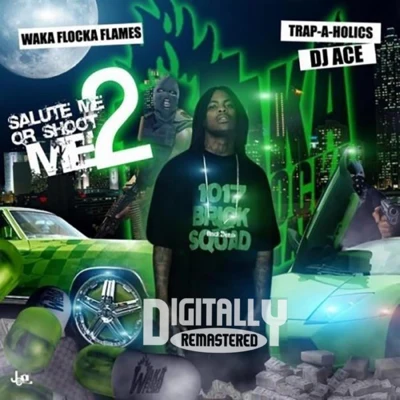 Salute Me Or Shoot Me 2 專輯 Waka Flocka Flame