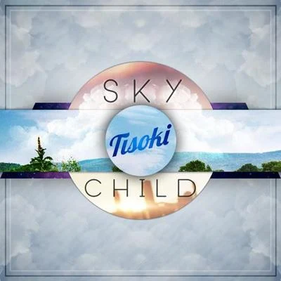 Sky Child 專輯 Tisoki