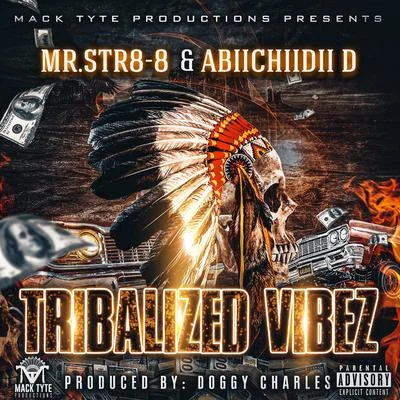 Tribalized Vibez 专辑 Kreep Locc/Mr.Str8-8/Abiichiidii D