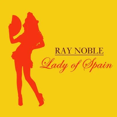 Lady Of Spain 專輯 Ray Noble