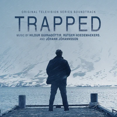 Trapped (Original Television Series Soundtrack) 專輯 Hildur Guðnadóttir