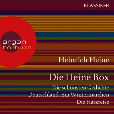 Heinrich Heine Die Heine Sammlung - Die schönsten Gedichte, Deutschland. Ein Wintermärchen, Die Harzreise (Ungekürzte Lesung)