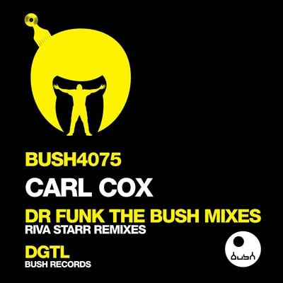 Carl Cox Dr. Funk (Riva Starr Remixes)