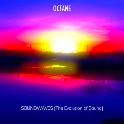 Soundwaves (The Evolution of Sound) 专辑 Octane/Lee Majors