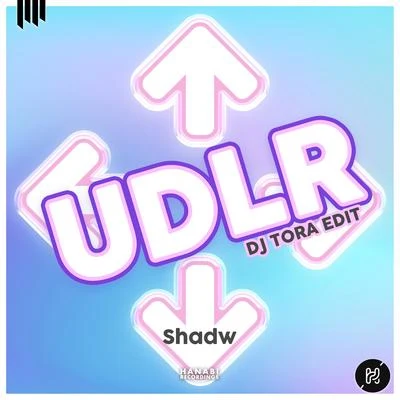 UDLR (DJ Tora Edit) 專輯 Chad Kowal/Shadw/DJ TORA