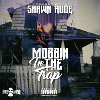 Mobbin in the Trap - EP 專輯 YP/D Bick/Shawn Rude