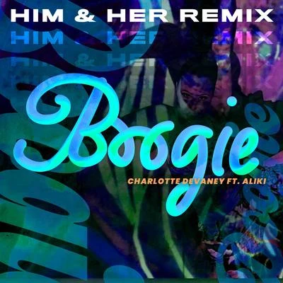 Boogie (HIM&HER Remix) 專輯 Knytro/Charlotte Devaney/Lil Debbie