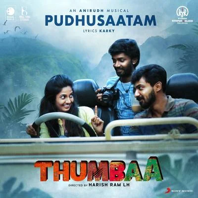 Pudhusaatam (From "Thumbaa") 專輯 Anirudh Ravichander