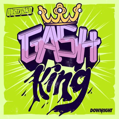 Gash King 專輯 Uberjakd/Reece Low