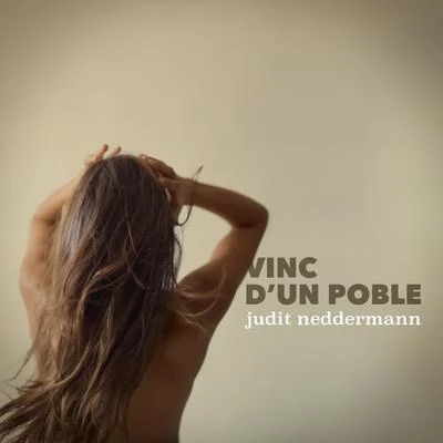 Vinc d&#x27;un poble 专辑 Judit Neddermann