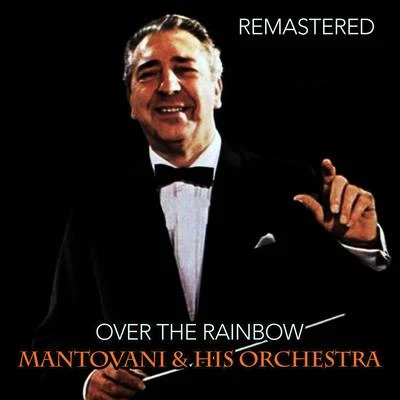 Over the Rainbow (Remastered) 专辑 Buddy Bregman/Mantovani and his Orchestra/Ned Washington/Traditional/Gordon Jenkins and His Orchestra