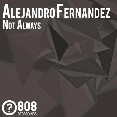 Not Always 專輯 Alejandro Fernández