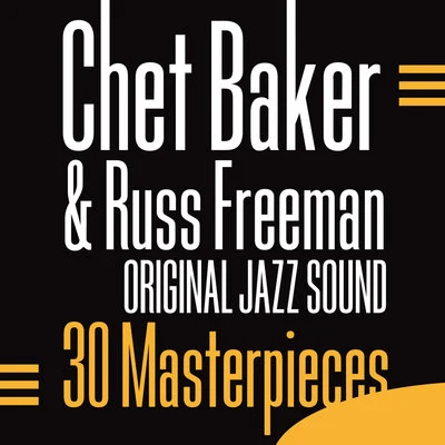 Chet Baker Original Jazz Sound: 30 Masterpieces