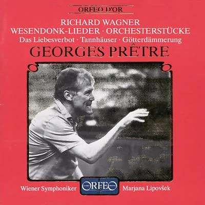 Georges PretreWiener Philharmoniker WAGNER, R.: Wesendonck LiederTannhäuser: Overture - Venusberg MusicGötterdämmerung (excerpts) (Lipovšek, Vienna Symphony, Prêtre)