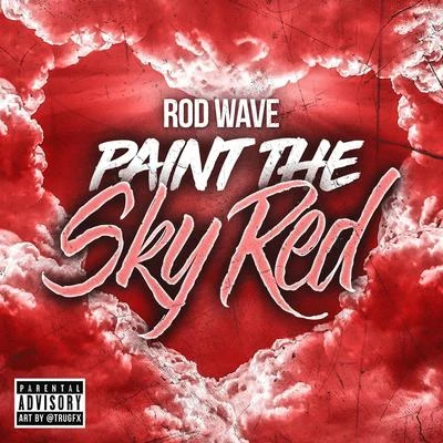 Rod Wave Paint The Sky Red