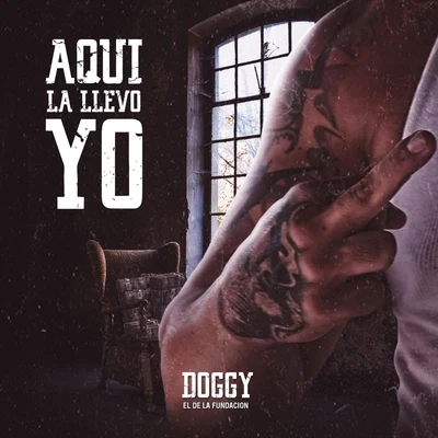 Aqui la Llevo Yo 專輯 Doggy El De La Fundacion