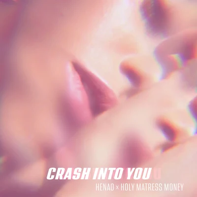 Crash into You 專輯 HENAO