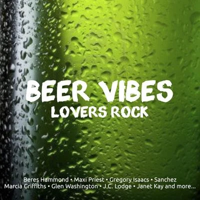 Beer Vibes Lovers Rock 专辑 Beres Hammond/Clint Eastwood/Johnny Clarke/Michael Prophet/Dennis Brown