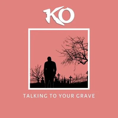 Talking to Your Grave 专辑 V9/KO/Mazza