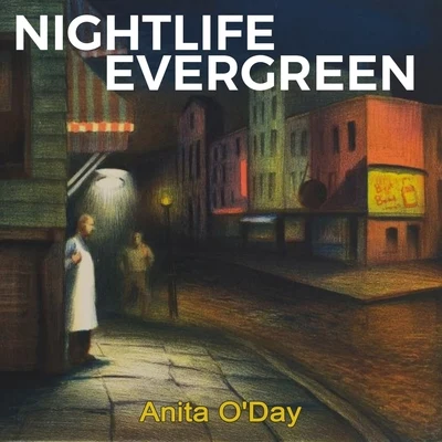 Anita ODay Nightlife Evergreen