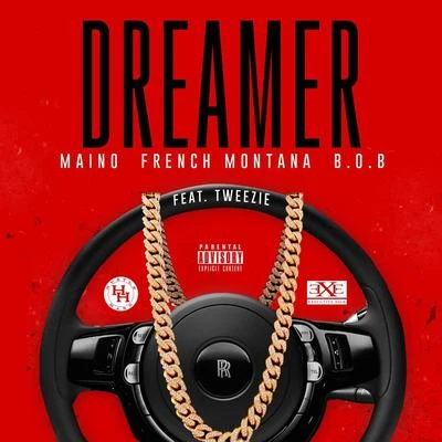 Dreamer (feat. French Montana, B.O.B & Tweezie) 專輯 Maino/Gangis Khan/K Koke